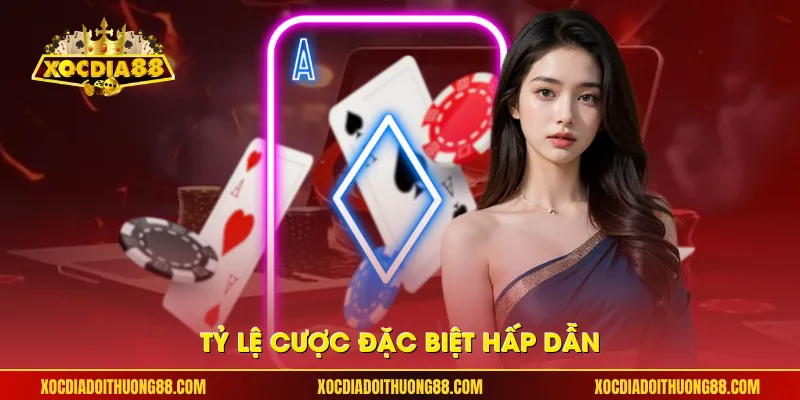Tỷ lệ cược đặc biệt hấp dẫn